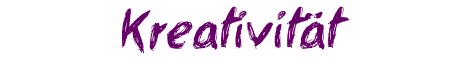 Kreativität